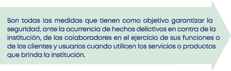 Son todas las medidas que tienen como objetivo garantizar la seguridad, ante la ocurrencia de hechos delictivos en co   
