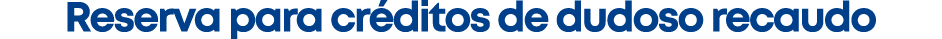 Reserva para cr ditos de dudoso recaudo 