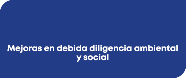  Mejoras en debida diligencia ambiental y social