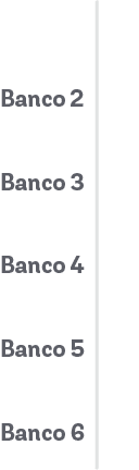 Banco 2 Banco 3 Banco 4 Banco 5 Banco 