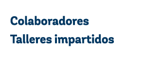 Colaboradores Talleres impartidos